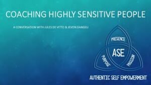 Coaching Highly Sensitive People